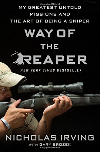 Way of the Reaper: My Greatest Untold Missions and the Art of Being a Sniper