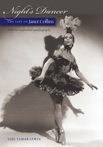 Night’s Dancer: The Life of Janet Collins