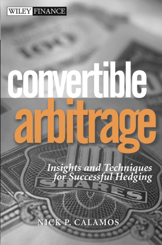 Convertible Arbitrage: Insights and Techniques for Successful Hedging