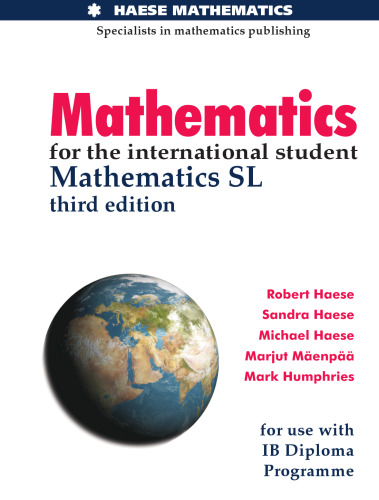 Mathematics for the international student : mathematics SL, for use with IB diploma programme