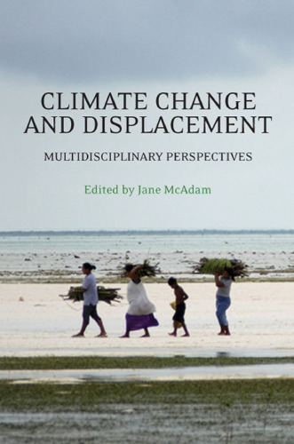 Climate Change and Displacement: Multidisciplinary Perspectives