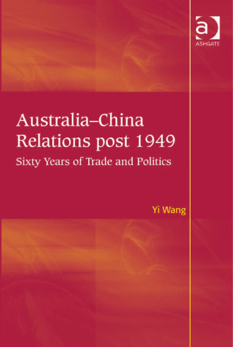 Australia-China Relations post 1949: Sixty Years of Trade and Politics