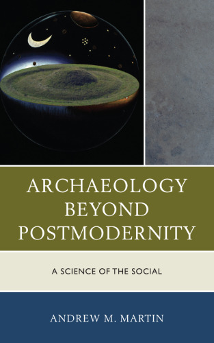 Archaeology beyond Postmodernity: A Science of the Social