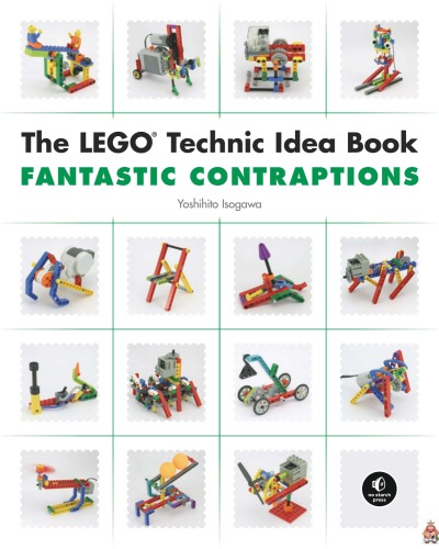 The LEGO Technic Idea Book: Fantastic contraptions