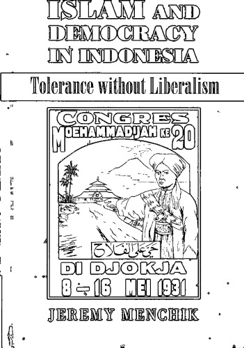 Islam and Democracy in Indonesia: Tolerance without Liberalism