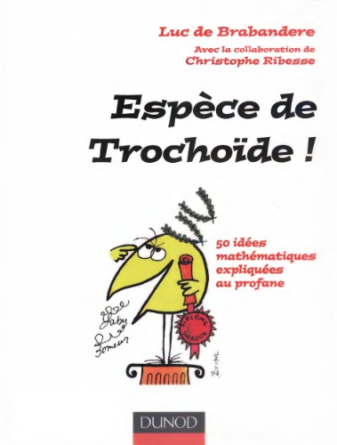 Espèce de trochoïde : 50 idées mathématiques expliquées au profane