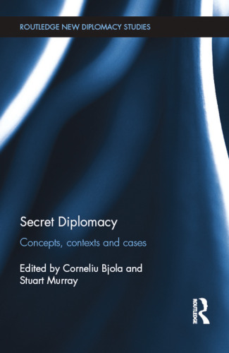 Secret Diplomacy: Concepts, Contexts and Cases