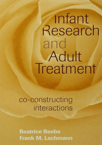 Infant Research and Adult Treatment: Co-constructing Interactions