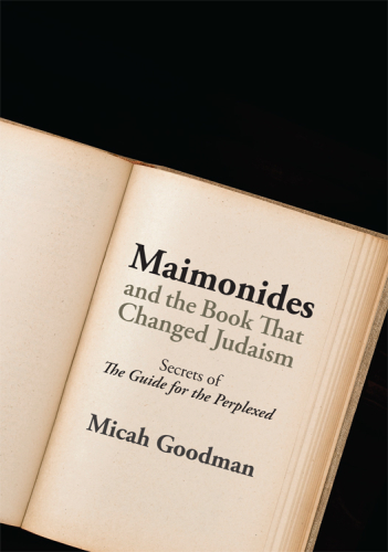 Maimonides and the Book That Changed Judaism: Secrets of 