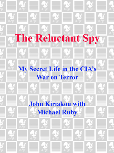 The reluctant spy: my secret life in the CIA’s war on terror