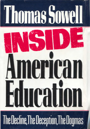 Inside American Education: The Decline, The Deception, The Dogmas