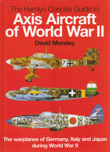 The Hamlyn concise guide to Axis aircraft of World War II