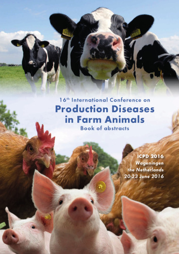 16th International conference on production diseases in farm animals: book of abstracts: ICPD 2016, Wageningen, the Netherlands 20-23 Jume 2016