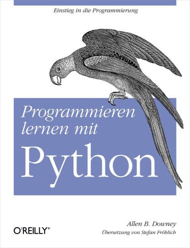 Programmieren lernen mit Python [Einstieg in die Programmierung]