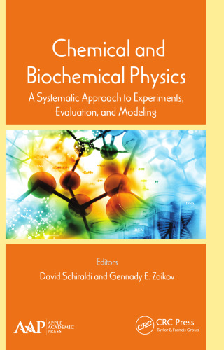 Chemical and biochemical physics: a systematic approach to experiments, evaluation, and modeling