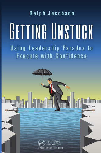 Getting unstuck: using Leadership Paradox to execute with confidence