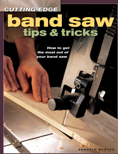 Cutting-edge band saw tips & tricks: how to get the most out of your band saw