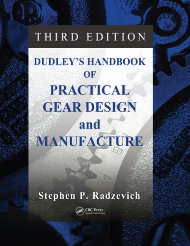 Dudley’s Handbook of Practical Gear Design and Manufacture