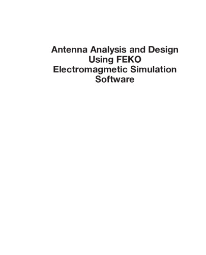 Antenna analysis and design using FEKO electromagnetic simulation software