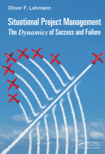 Situational project management: the dynamics of success and failure