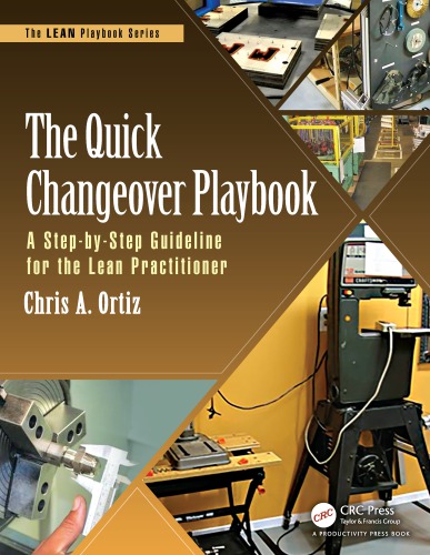 The Quick Changeover Playbook: A Step-by-Step Guideline for the Lean Practitioner