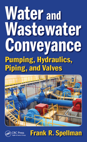 Water and wastewater conveyance: pumping, hydraulics, piping, and valves