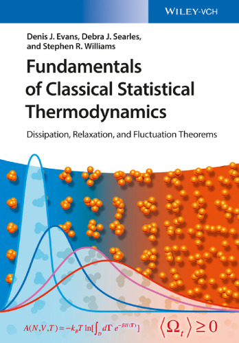 Fundamentals of classical statistical thermodynamics: dissipation, relaxation and fluctuation theorems