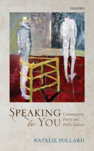 Speaking to You: Contemporary Poetry and Public Address