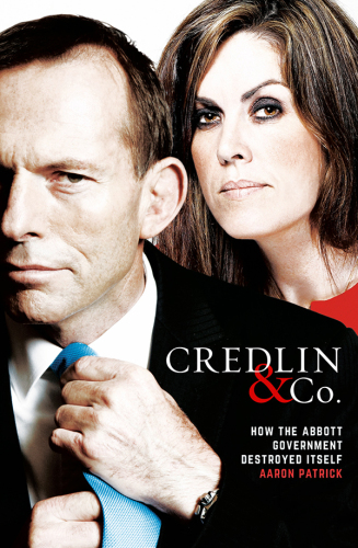 Credlin & Co.: How the Abbott Government Destroyed Itself