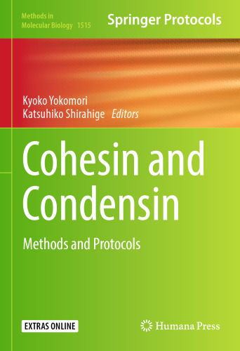 Cohesin and Condensin: Methods and Protocols