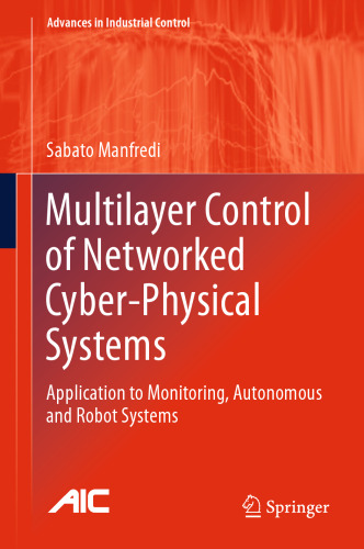 Multilayer Control of Networked Cyber-Physical Systems: Application to Monitoring, Autonomous and Robot Systems