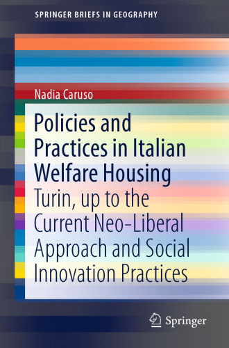 Policies and Practices in Italian Welfare Housing: Turin, up to the Current Neo-Liberal Approach and Social Innovation Practices