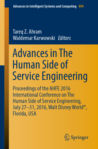 Advances in The Human Side of Service Engineering: Proceedings of the AHFE 2016 International Conference on The Human Side of Service Engineering, July 27-31, 2016, Walt Disney World®, Florida, USA