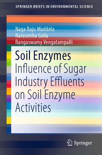 Soil Enzymes: Influence of Sugar Industry Effluents on Soil Enzyme Activities