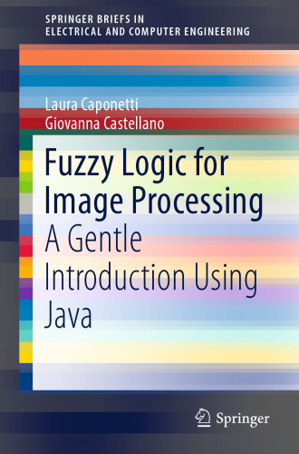 Fuzzy Logic for Image Processing: A Gentle Introduction Using Java