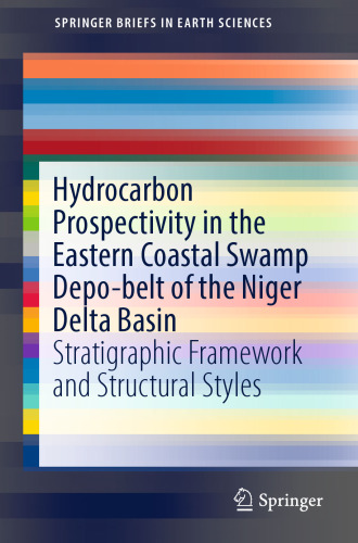 Hydrocarbon Prospectivity in the Eastern Coastal Swamp Depo-belt of the Niger Delta Basin: Stratigraphic Framework and Structural Styles