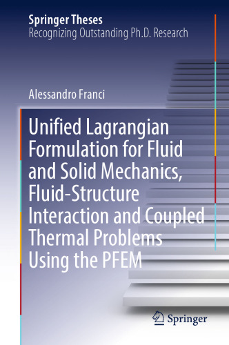 Unified Lagrangian Formulation for Fluid and Solid Mechanics, Fluid-Structure Interaction and Coupled Thermal Problems Using the PFEM