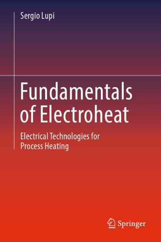 Fundamentals of Electroheat: Electrical Technologies for Process Heating