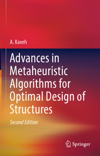 Advances in Metaheuristic Algorithms for Optimal Design of Structures