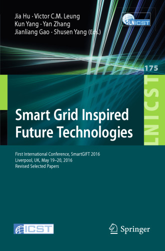 Smart Grid Inspired Future Technologies: First International Conference, SmartGIFT 2016, Liverpool, UK, May 19-20, 2016, Revised Selected Papers