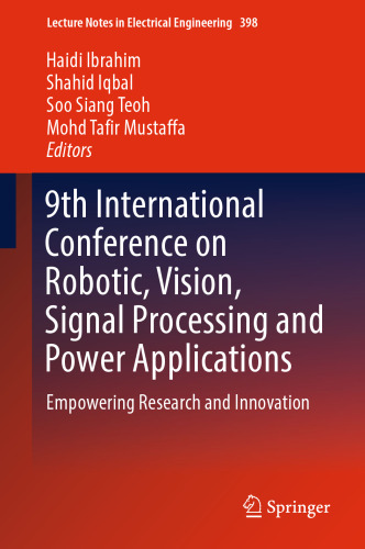 9th International Conference on Robotic, Vision, Signal Processing and Power Applications: Empowering Research and Innovation