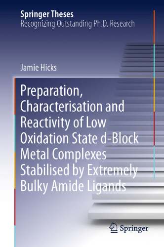 Preparation, Characterisation and Reactivity of Low Oxidation State d-Block Metal Complexes Stabilised by Extremely Bulky Amide Ligands