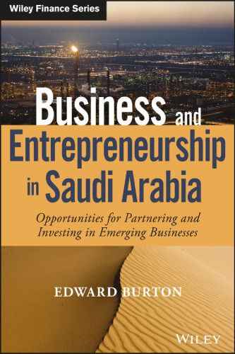 Business and Entrepreneurship in Saudi Arabia: Opportunities for Partnering and Investing in Emerging Businesses