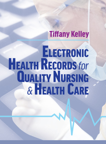 Electronic Health Records for Quality Nursing and Health Care