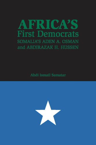 Africa’s First Democrats: Somalia’s Aden A. Osman and Abdirazak H. Hussen