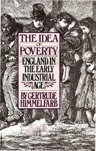 The idea of poverty: England in the early industrial age