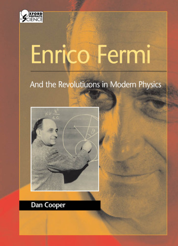 Enrico Fermi: and the revolutions in modern physics