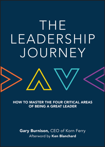 The Leadership Journey: How to Master the Four Critical Areas of Being a Great Leader