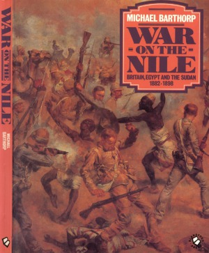 War on the Nile  Britain, Egypt and the Sudan 1882-1898