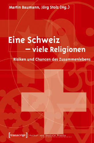 Eine Schweiz - viele Religionen. Risiken und Chancen des Zusammenlebens